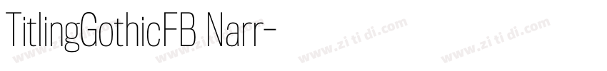 TitlingGothicFB Narr字体转换 TitlingGothicFB Narr字体转换